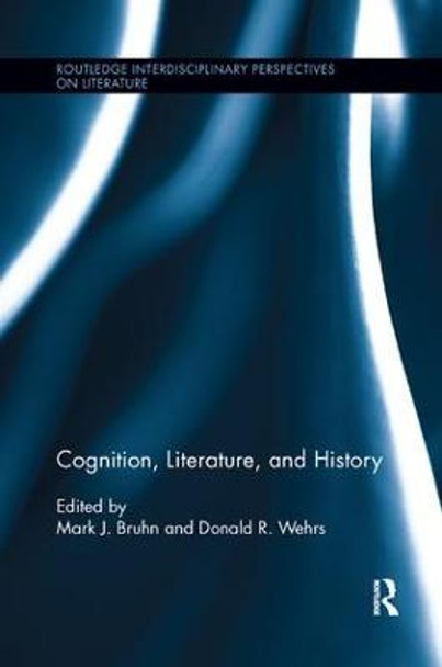 Cognition, Literature, and History by Mark J. Bruhn