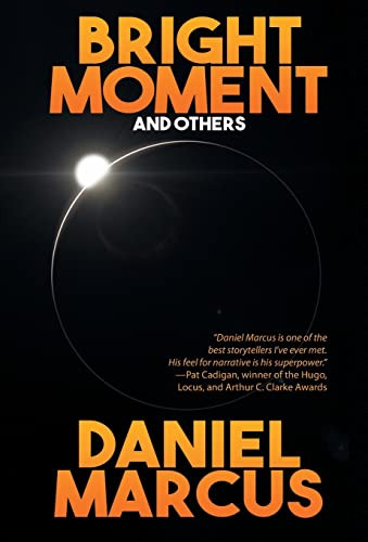 Bright Moment and Others by Daniel Marcus 9781680571936
