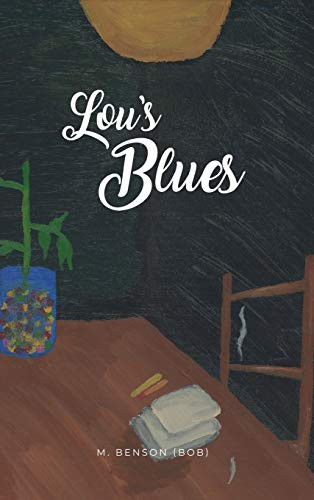 Lou's Blues by M Benson (Bob) 9781480993495
