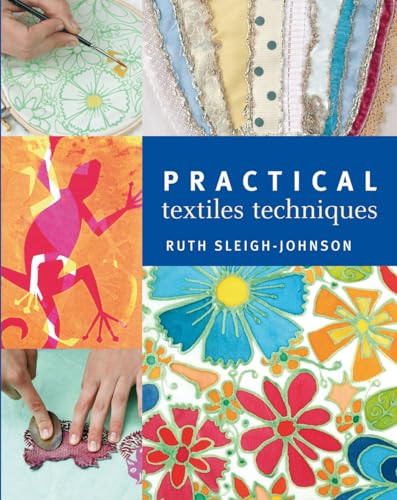 Practical Textiles Techniques by Ruth Sleigh-Johnson 9781408105870