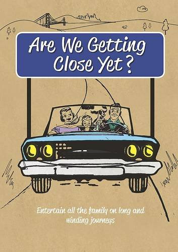 Are We Getting Close Yet? by  9781445469362