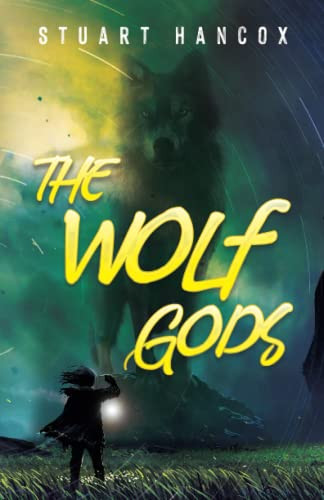 The Wolf Gods by Stuart Hancox 9781838752767