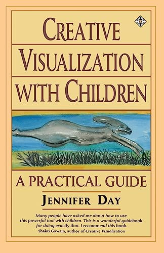 Creative Visualization with Children: A Practical Guide by Jennifer Day 9781852304690