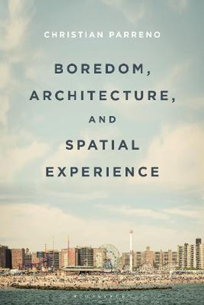 Boredom, Architecture and Spatial Experience by Christian Parreno