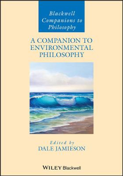 A Companion to Environmental Philosophy by Dale Jamieson