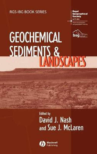 Geochemical Sediments and Landscapes by David J. Nash