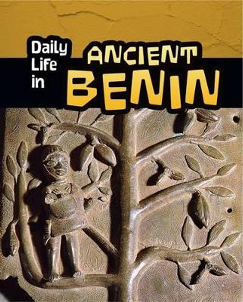 Daily Life in Ancient Benin by Paul Mason