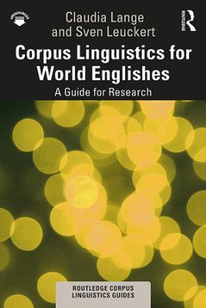 Corpus Linguistics for World Englishes: A Guide for Research Claudia Lange 9781138593459