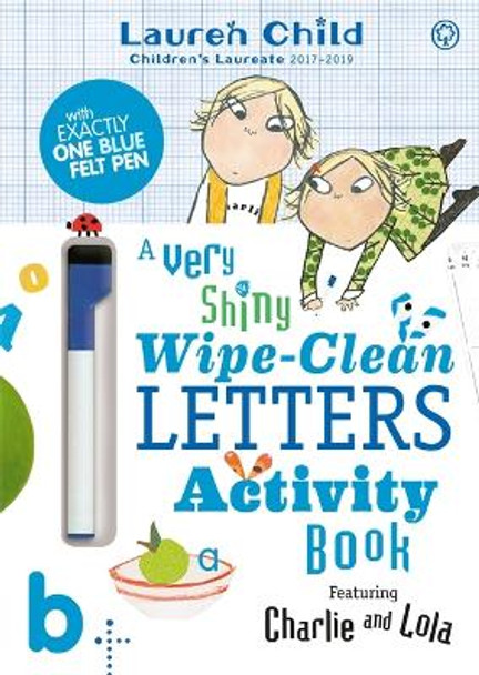 Charlie and Lola: Charlie and Lola A Very Shiny Wipe-Clean Letters Activity Book by Lauren Child