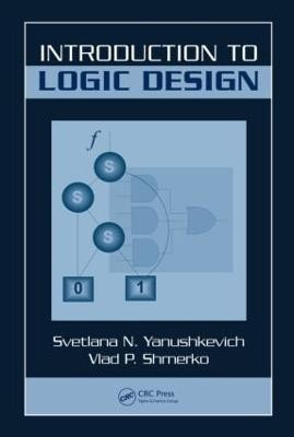Introduction to Logic Design by Svetlana N. Yanushkevich