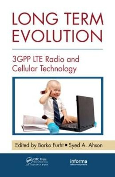 Long Term Evolution: 3GPP LTE Radio and Cellular Technology by Borko Furht