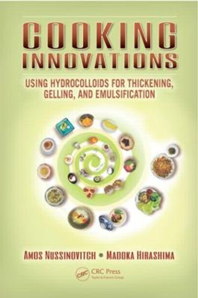 Cooking Innovations: Using Hydrocolloids for Thickening, Gelling, and Emulsification by Amos Nussinovitch