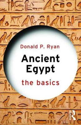 Ancient Egypt: The Basics Donald P. Ryan 9781138641518