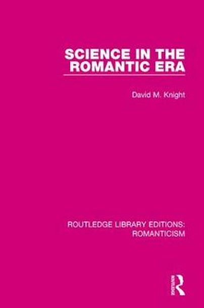 Science in the Romantic Era by David Knight