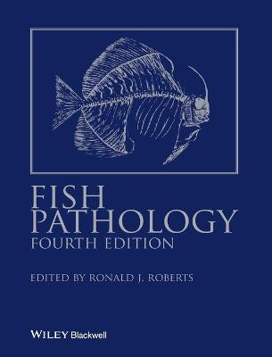 Fish Pathology by Ronald J. Roberts