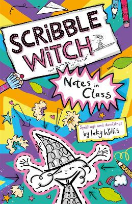Scribble Witch: Notes in Class: Book 1 by Inky Willis