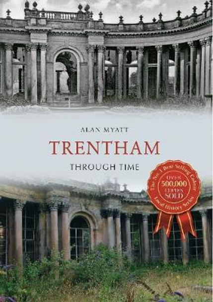 Trentham Through Time by Alan Myatt