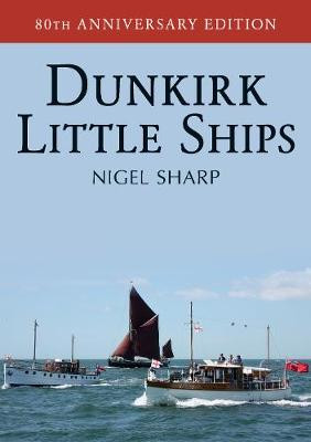 Dunkirk Little Ships by Nigel Sharp
