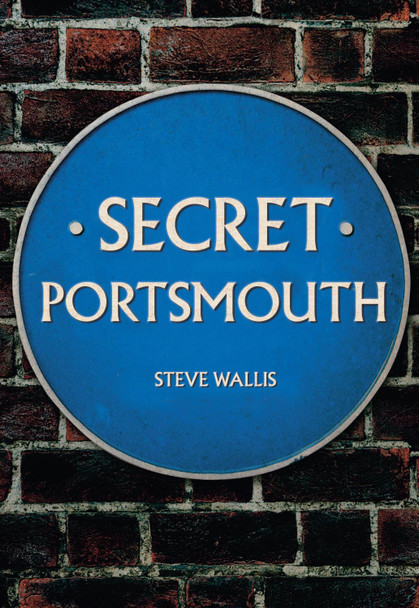 Secret Portsmouth by Steve Wallis