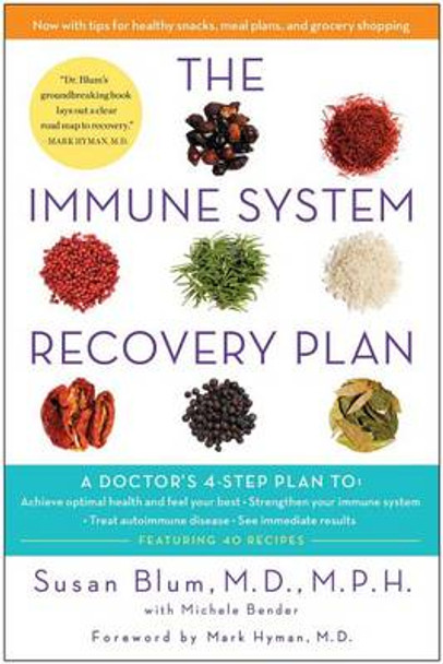 The Immune System Recovery Plan: A Doctor's 4-Step Program to Treat Autoimmune Disease by Dr Susan Blum