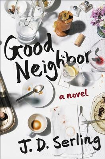 Good Neighbors: A Novel by Joanne Serling