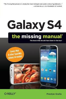 Galaxy S4: The Missing Manual Preston Gralla 9781449316303