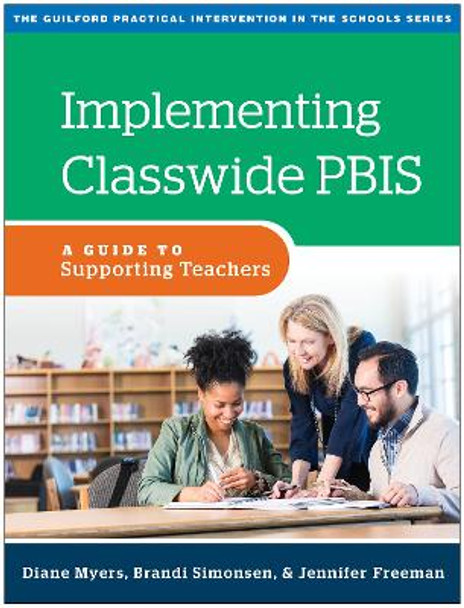 Implementing Classwide Pbis: A Guide to Supporting Teachers by Diane Myers