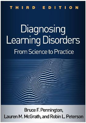 Diagnosing Learning Disorders, Third Edition: From Science to Practice Bruce F. Pennington 9781462545940