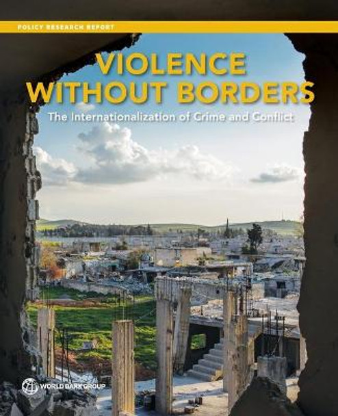 The Internationalization of Crime, Conflict, and Violence by World Bank