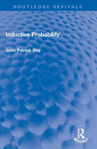 Inductive Probability J. P. Day 9781032154978