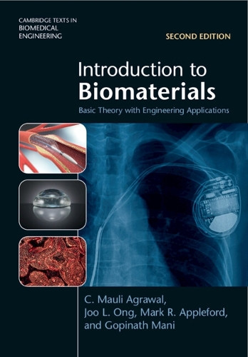 Introduction to Biomaterials: Basic Theory with Engineering Applications C. Mauli Agrawal 9781108841399