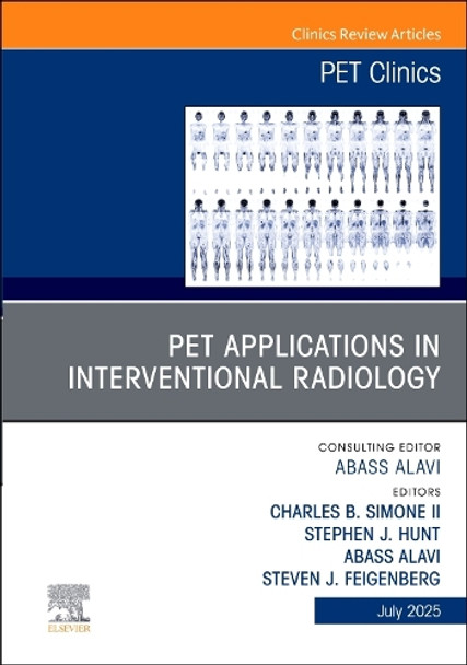 PET Applications in Interventional Oncology, An Issue of PET Clinics: Volume 20-3 Stephen Hunt 9780443346675