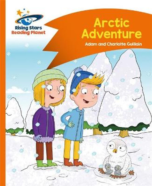 Reading Planet - Arctic Adventure - Orange: Comet Street Kids by Helen Chapman