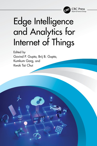 Edge Intelligence and Analytics for Internet of Things Govind P. Gupta 9781032823492