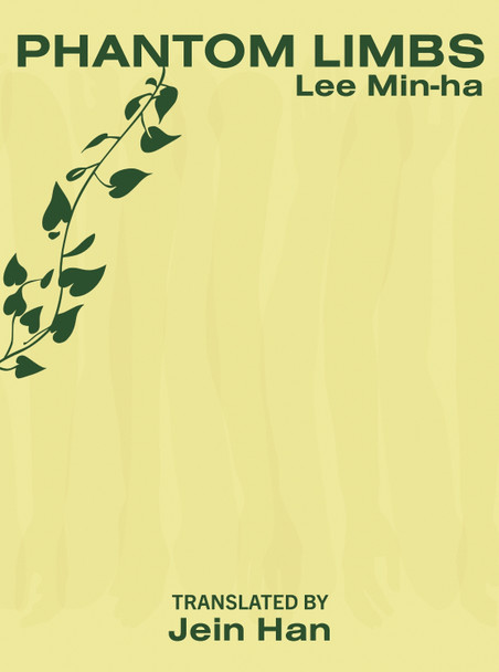 Phantom Limbs Lee Min-ha 9781946604354
