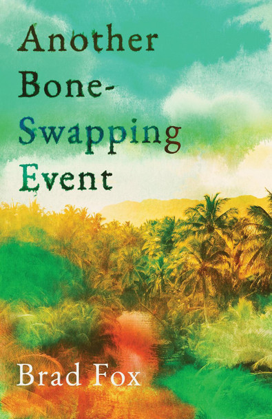 Another Bone-Swapping Event Brad Fox 9781837733569