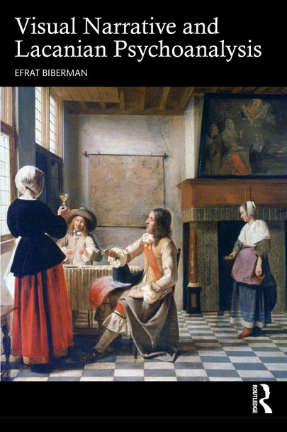 Visual Narrative and Lacanian Psychoanalysis Efrat Biberman 9781032850771