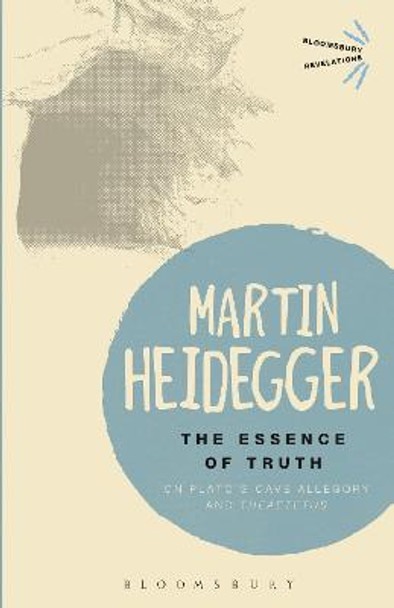 The Essence of Truth: On Plato's Cave Allegory and Theaetetus by Martin Heidegger