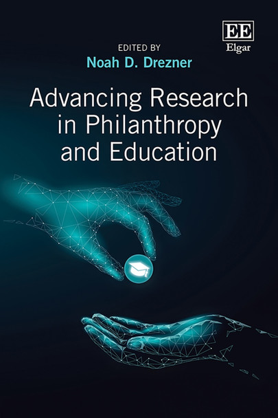 Advancing Research in Philanthropy and Education Noah D. Drezner 9781789904093