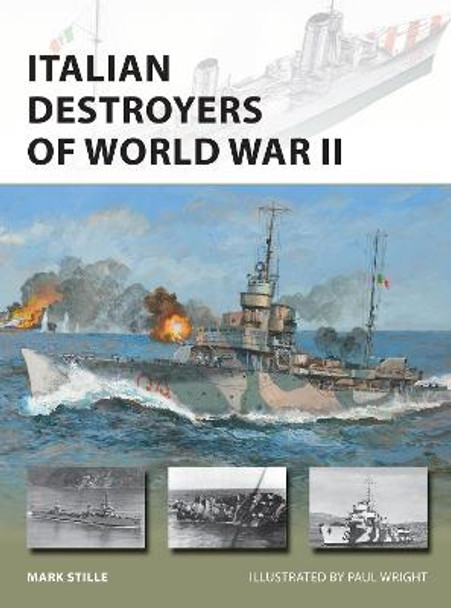 Italian Destroyers of World War II by Mark Stille