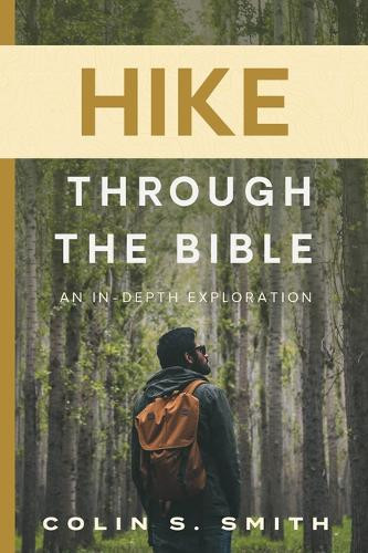 Hike Through The Bible Colin S. Smith 9780802432285