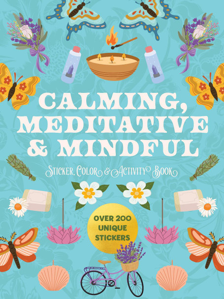 Calming, Meditative and Mindful Sticker, Color & Activity Book: Over 200 Unique Stickers Editors of Chartwell Books 9780785848059