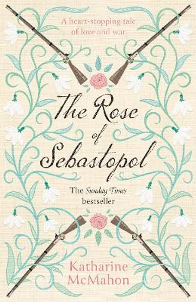 The Rose Of Sebastopol: A Richard and Judy Book Club Choice by Katharine McMahon