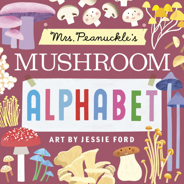 Mrs. Peanuckle's Mushroom Alphabet Mrs. Peanuckle 9780593903124