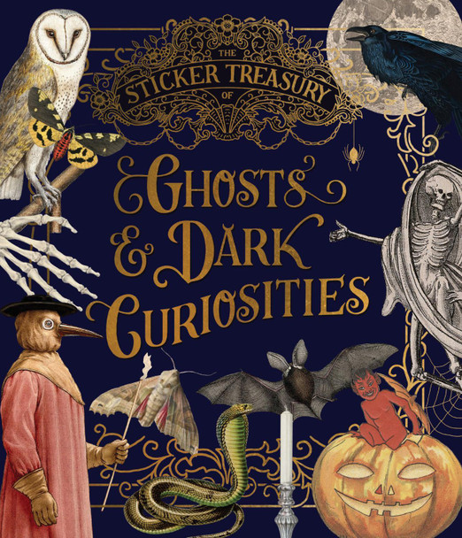 The Sticker Treasury of Ghosts & Dark Curiosities: An eclectic book of stickers for journaling, collaging, scrapbooking and more 9781923239371