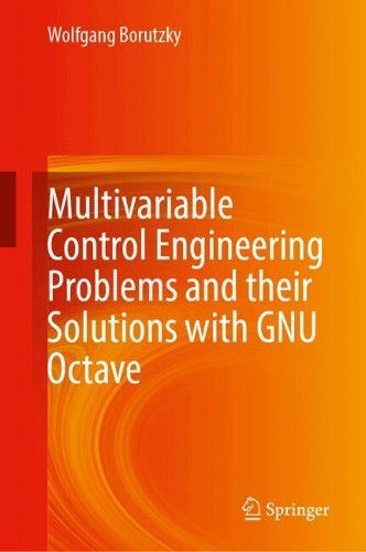 Multivariable Control Engineering Problems and their Solutions with GNU Octave Wolfgang Borutzky 9783031954078