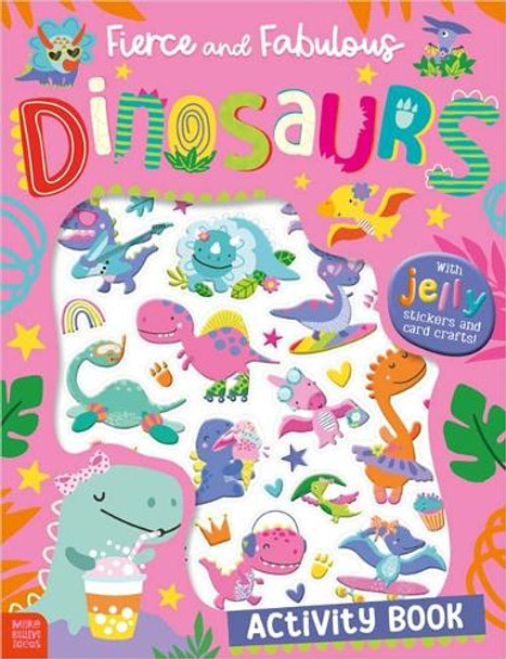 Fierce and Fabulous Dinosaurs Activity Book Amber Oliver 9781836423300