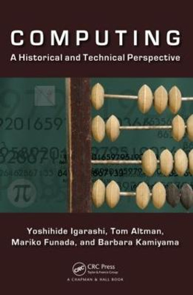 Computing: A Historical and Technical Perspective by Yoshihide Igarashi