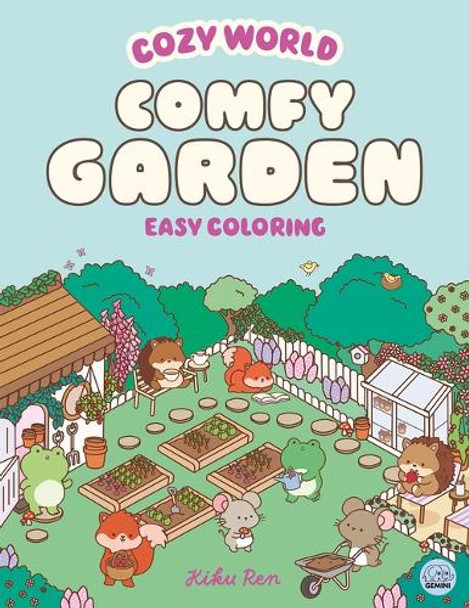 Cozy World Comfy Garden: Easy Coloring for Teens, Young Adults, and Adults by Kiku Ren 9781836161790