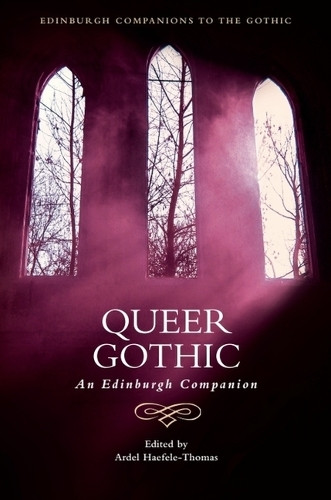 Queer Gothic: An Edinburgh Companion Ardel Haefele-Thomas 9781399554152